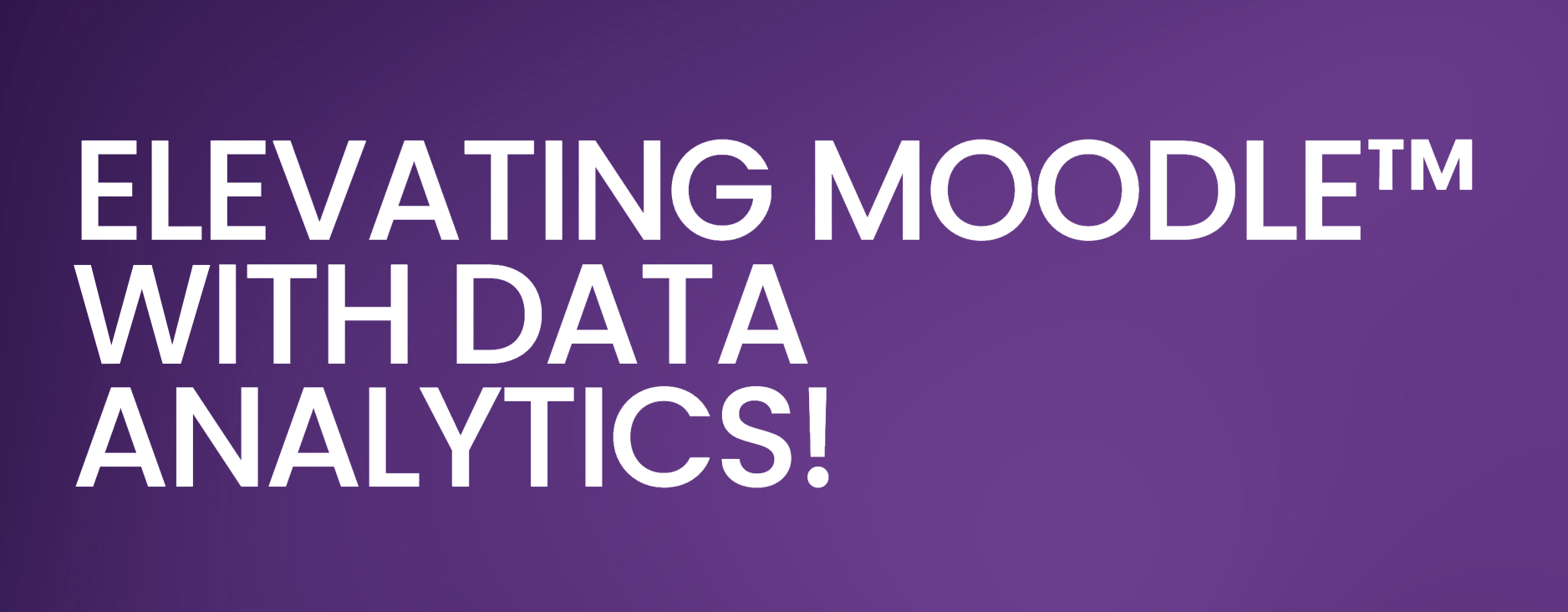 Elevating Moodle邃 With Data Analytics